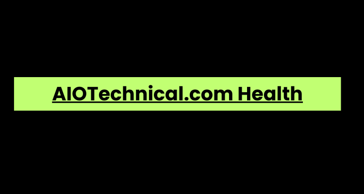 AIOTechnical.com Health