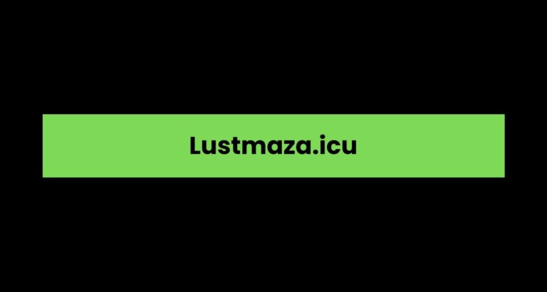 Lustmaza.icu: A Comprehensive Overview