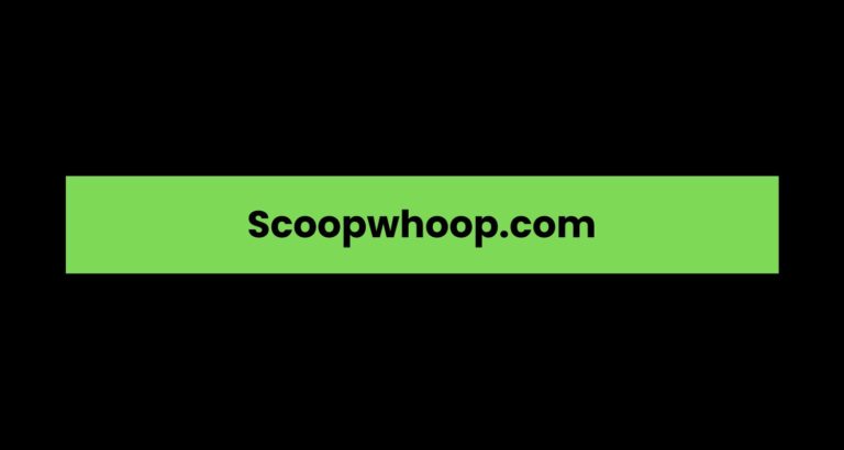 ScoopWhoop.com: A Comprehensive Overview